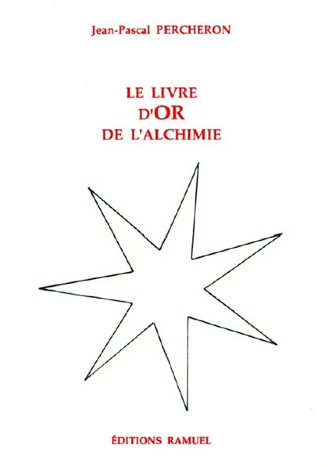 Couverture du livre “Le Livre d’Or de l’Alchimie” de Jean-Pascal Percheron, éditions Ramuel, avec étoile à huit branches.